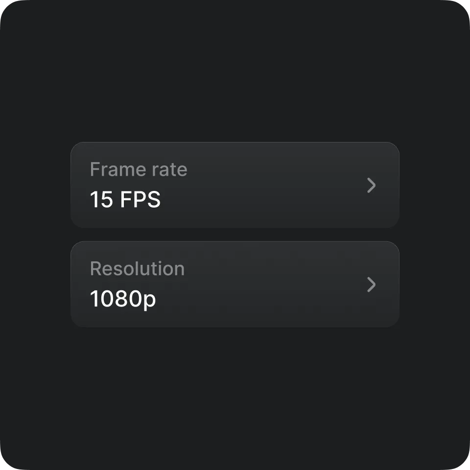 Choose frame rate and resolution.
